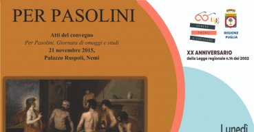 Per Pasolini, giornata di omaggio e di studi.