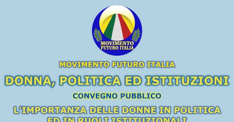 Mov. Futuro Italia organizza convegno sulle donne in Politica