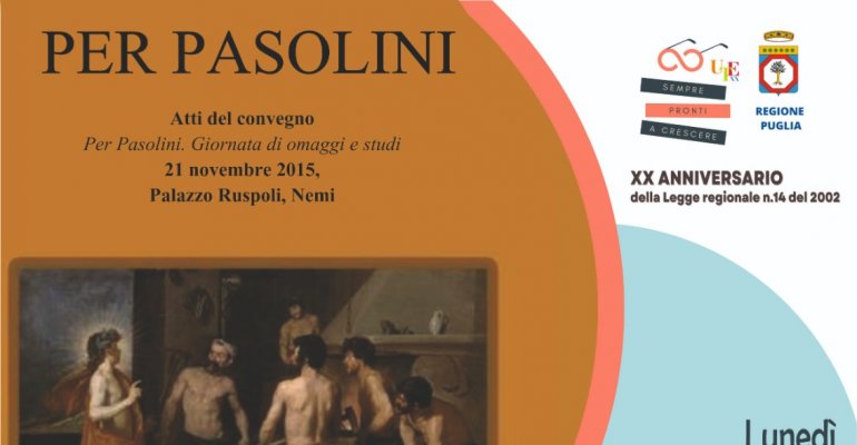 Per Pasolini, giornata di omaggio e di studi.