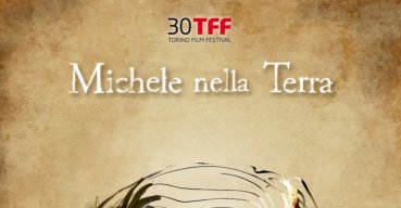 "Michele nella terra" al Torino Film Festival